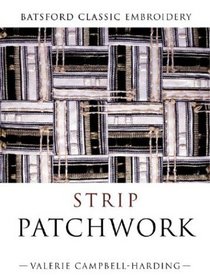 Strip Patchwork (Batsford Classic Embroidery)
