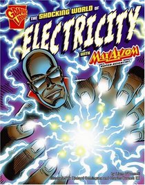 The Shocking World of Electricity with Max Axiom, Super Scientist (Graphic Science series) (Graphic Science)