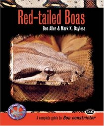 Red-Tailed Boas: A Complete Guide to Boa Constrictor (Complete Herp Care)