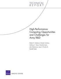 High-Performance Computing Opportunities and Challenges for Army R&D (Technical Report (Rand Corporation).)