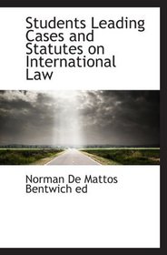 Students Leading Cases and Statutes on International Law