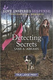 Detecting Secrets (Deputies of Anderson County, Bk 3) (Love Inspired Suspense, No 1019) (True Large Print)