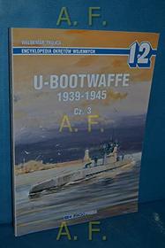 Encyclopedia of Warships 12 - U-Bootwaffe 1939 - 1945 Cz.3