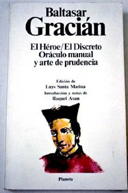 El Heroe - El Discreto: Oraculo Manualy Arte De Prudencia
