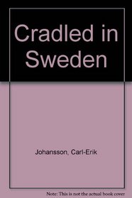 Cradled in Sweden