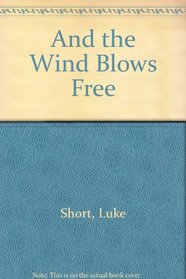 AND THE WIND BLOWS FREE