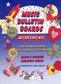 Music Bulletin Boards Activities Kit: Year-Round Displays for the Music Classroom