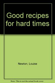 Good recipes for hard times