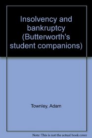 Insolvency and Bankruptcy (Butterworths' Student Companions)