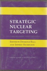 Strategic Nuclear Targeting (Cornell Studies in Security Affairs)