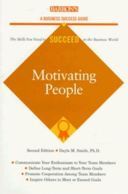 Motivating People (Barron's Business Success Guides)