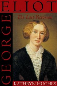 George Eliot: The Last Victorian, Library Edition