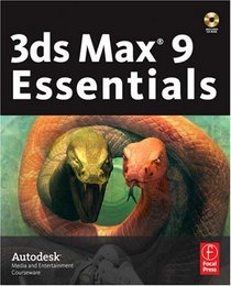 3ds Max 9 Essentials: Autodesk Media and Entertainment Courseware