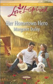 Her Hometown Hero (Caring Canines, Bk 3) (Love Inspired, No 872)