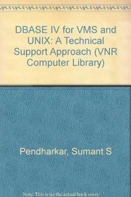 dBASE IV for Vms and Unix: A Technical Support Approach (Vnr Computer Library)