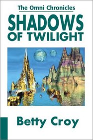 Shadows of Twilight: The Omni Chonicles (Omni Chronicles (Authors Choice))