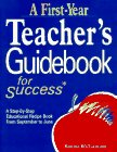 A First-Year Teacher's Guidebook for Success: A Step-By-Step Educational Recipe Book from September to June