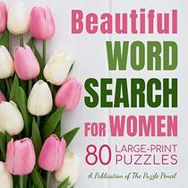 Beautiful Word Search for Women: 80 Large-Print Puzzles (Large Print Word Search Books for Adults)