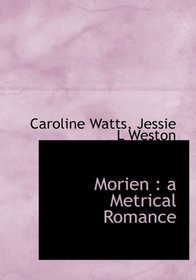 Morien: a Metrical Romance