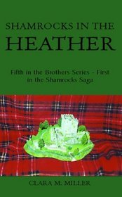 Shamrocks in the Heather (Fifth in the Brothers Series - First in the Shamrocks Saga)
