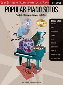 Popular Piano Solos - Grade 5: Pop Hits, Broadway, Movies and More! John Thompson's Modern Course for the Piano Series (John Thompson's Modern Course for the Piano)