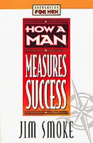 How a Man Measures Success (Lifeskills for Men)