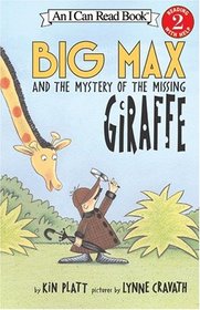 Big Max and the Mystery of the Missing Giraffe (I Can Read Book 2)