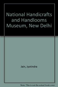 National Handicrafts and Handlooms Museum, New Delhi