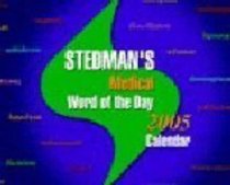 Stedman's Medical Word Of The Day 2005 Calendar