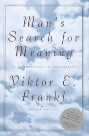 Man's Search for Meaning: An Introduction to Logotherapy