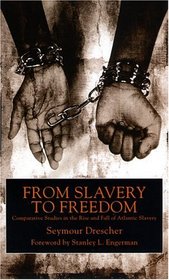 From Slavery to Freedom: Comparative Studies in the Rise and Fall of Atlantic Slavery