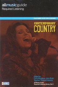 All Music Guide Required Listening Series: Contemporary Country (All Music Guide Required Listening Contemporary Country)