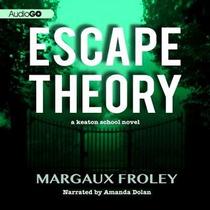 Escape Theory (Keaton School, Bk 1) (Audio CD) (Unabridged)
