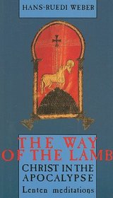 The Way of the Lamb: Christ in the Apocalypse-Lenten Meditations (Risk Book Series)