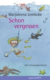 Schon vergessen: Eine Schusselgeschichte (German Edition)