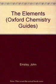 The Elements (Oxford Chemistry Guides)