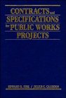 Contracts and Specifications for Public Works Projects: A Specifications Style Guide for Specifications and Front End Documents of Construction Specifications, With Applications to PC Computer Editing