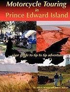 Motorcycle Touring in Prince Edward Island...your guide to tip to tip adventure