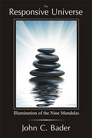 The Responsive Universe: Illumination of the Nine Mandalas