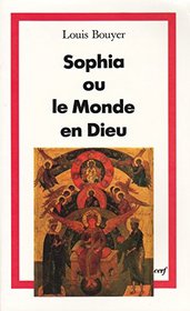 Sophia ; ou le Monde en Dieu