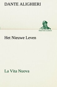Het Nieuwe Leven (La Vita Nuova) (Dutch Edition)