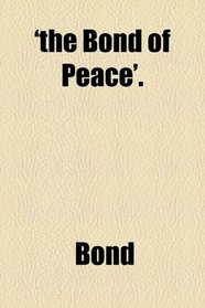 'the Bond of Peace'.