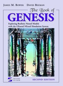 The Book of Genesis: Exploring Realistic Neural Models With the General Neural Simulation System