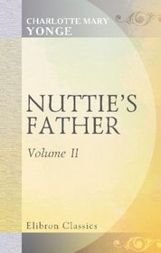 Nuttie's Father: Volume 2