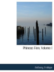 Phineas Finn, Volume 1