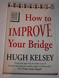 How to Improve Your Bridge (Master Bridge Series)