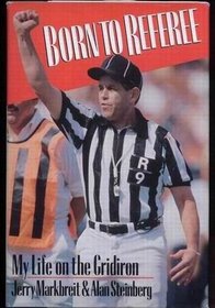 Born to Referee: My Life on the Gridiron