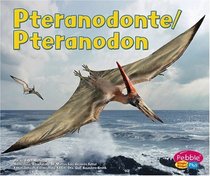 Pteranodonte / Pteranodon (Dinosaurios Y Animales Prehist=ricos / Dinosaurs and Prehistoric Animals series) (Dinosaurios Y Animales Prehistricos / Dinosaurs and Prehistoric Animals) (Spanish Edition)