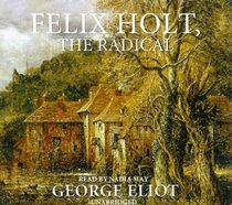 Felix Holt, the Radical: Library Edition