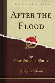 After the Flood (Classic Reprint)